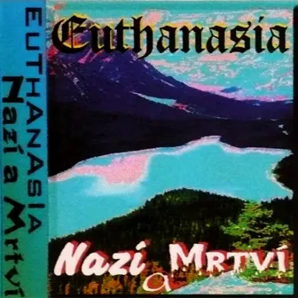 Nazí A Mrtví by Euthanásia