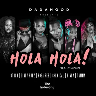 Hola Hola (feat. Stosh, Cindy Rulz, Rosa Ree, Chemical, Pinky & Tammy) by Dada Hood