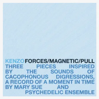 Forces, Magnetic, Pull by Kenzo