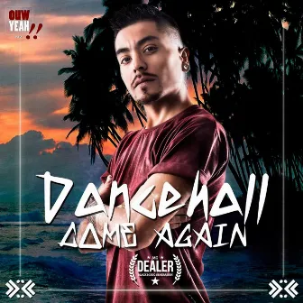 Dancehall Come Again by MC Dealer