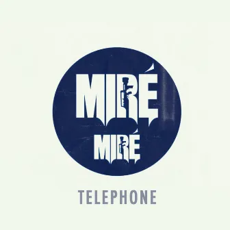 Téléphone by Miré Miré