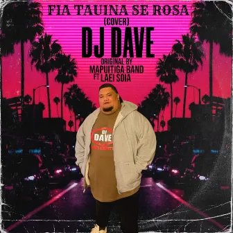 Fia Tauina Se Rosa by DJ Dave