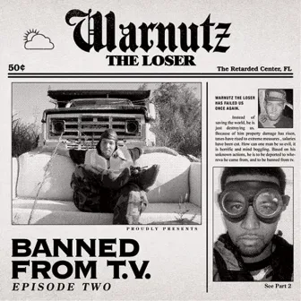 Banned From Tv (Episode 2) by Warnutz