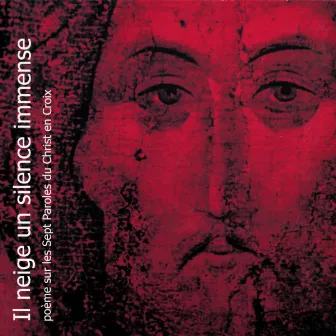 Il neige un silence immense : Poème sur les Sept Paroles du Christ en Croix by Gilles Dalbis