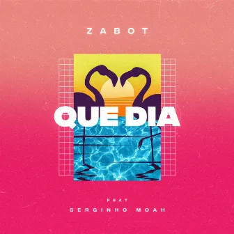 Que Dia by Zabot