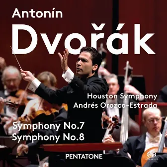 Dvořák: Symphonies 7 & 8 by Houston Symphony