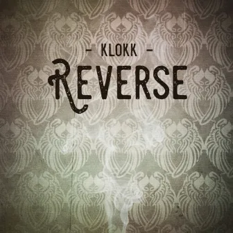 Reverse by Klokk