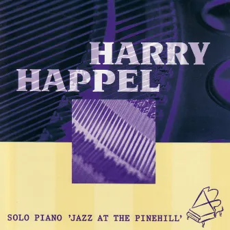 Solo Piano 'Jazz At The Pinehill' by Harry Happel