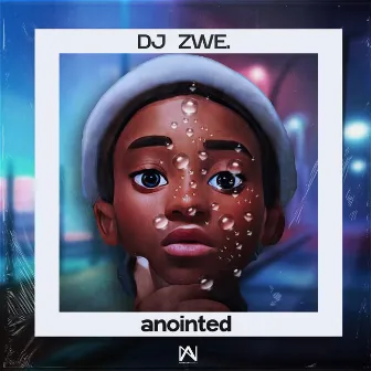 Anointed by DJ Zwe