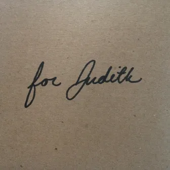 For Judith by Steven Dunn