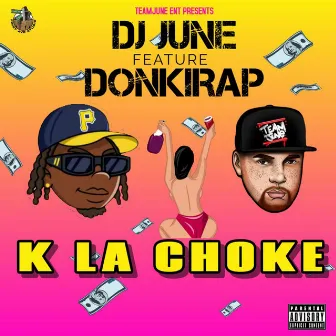 K La Choke by DJ June