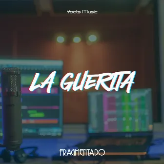 La Güerita by Fragmentado