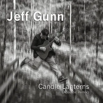 Candle Lanterns (Acoustic Remix) by Jeff Gunn