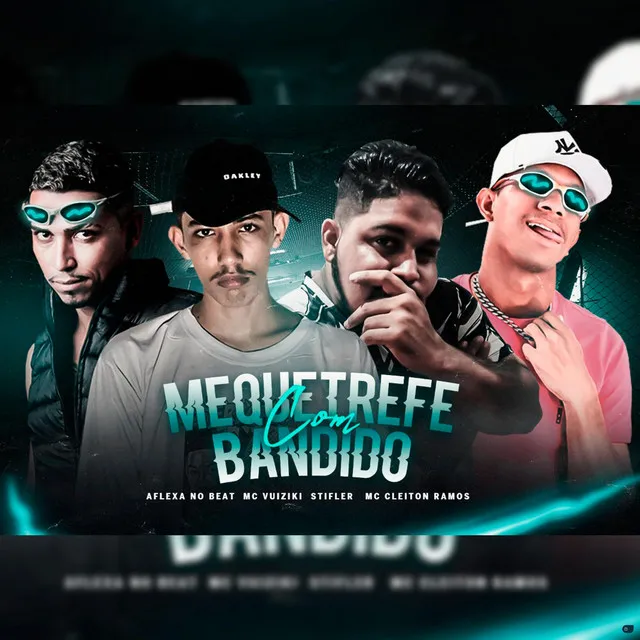 Mequetrefe Com Bandido (Brega Funk)