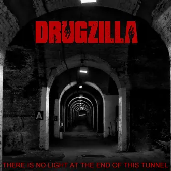 There Is No Light At The End Of This Tunnel by Drugzilla