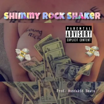 Shimmy Rock Shaker by Young Rich