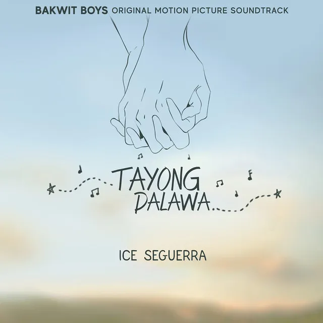 Tayong Dalawa (From Bakwit Boys Original Motion Picture Soundtrack)