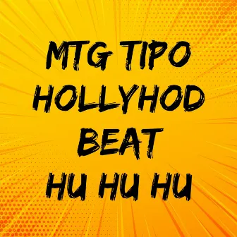 Mtg Tipo Hollyhood Beat Hu Hu Hu by DJ Psico