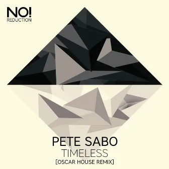 Timeless (Oscar House Remix) by Pete Sabo