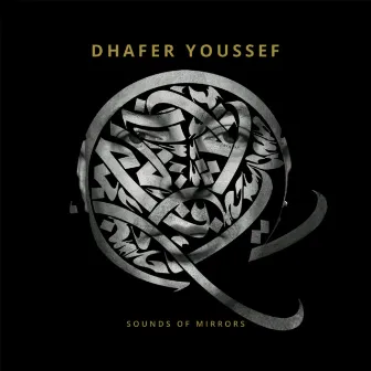 Sounds of Mirrors by Dhafer Youssef