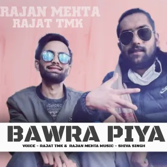 Bawra Piya by Rajat Tmk