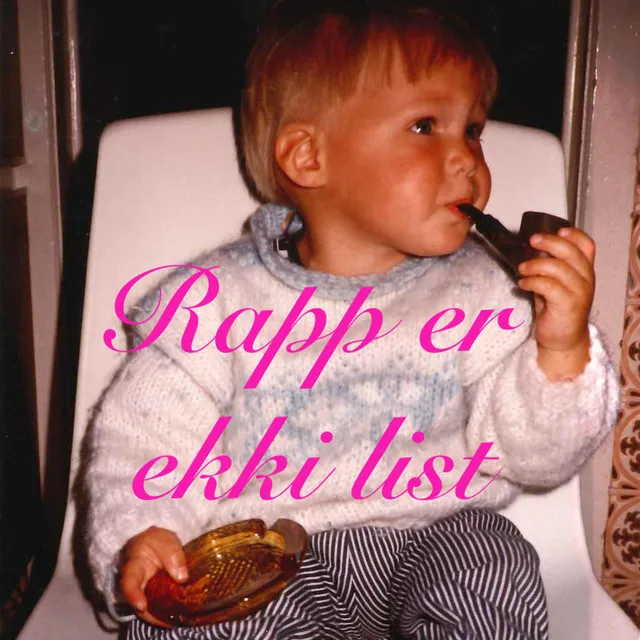 Rapp Er Ekki List