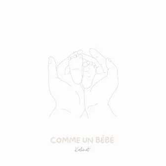 Comme un bébé by Kalimat