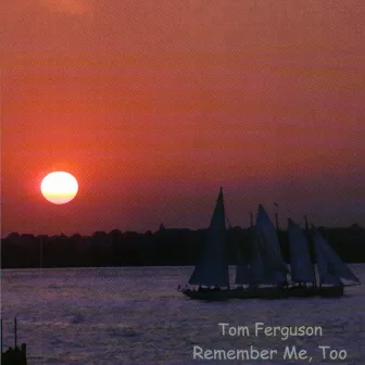 Remember, Me Too by Tom Ferguson