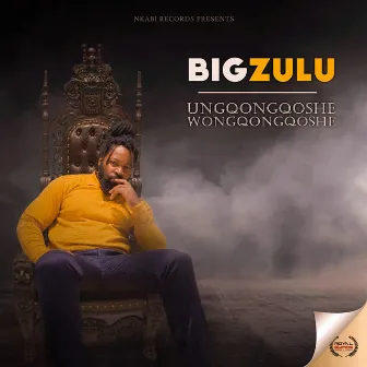 Ungqongqoshe Wongqongqoshe by Big Zulu