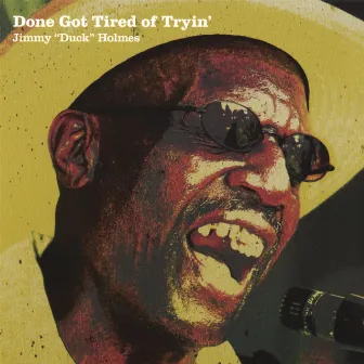 Done Got Tired of Tryin' by Jimmy 