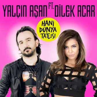 Hani Dünya Tatlısı by Yalçın Aşan