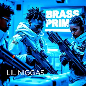 LIL NIGGAS by Brass Prime