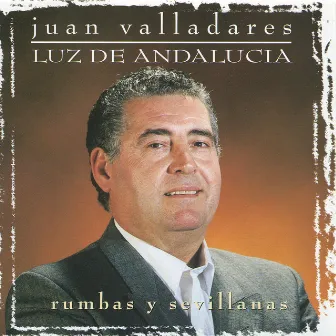 Luz de Andalucía: Rumbas y Sevillanas by Juan Valladares