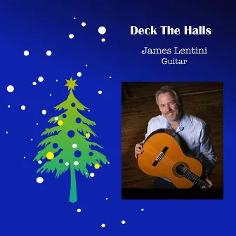 Deck the Halls by James Lentini