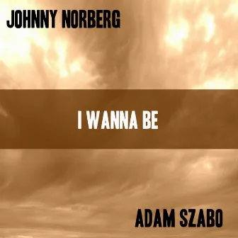 I Wanna Be (Original mix) by Adam Szabo