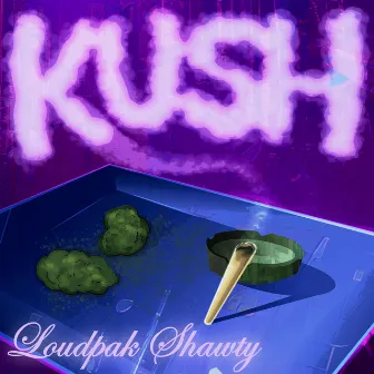 Kush by Loudpak Shawty