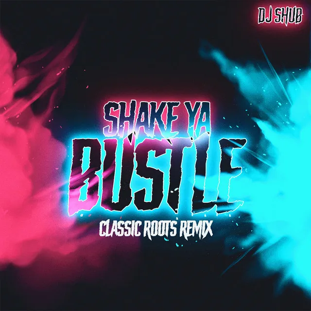 Shake Ya Bustle (feat. Hellnback) - Classic Roots Remix