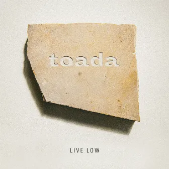 Toada by Live Low