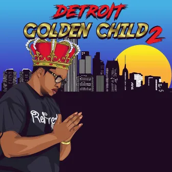 Detroit Golden Child 2 by AP the Answer