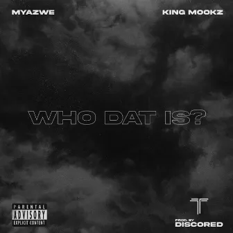 Who Dat Is? by King Mookz