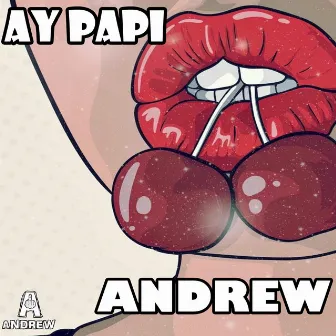 Ay Papi by Andrew Dj