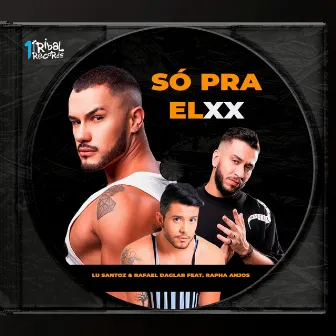 Só Pra Elxx by Rafael Daglar