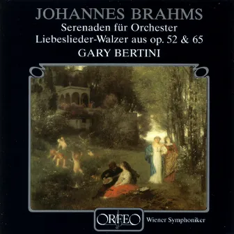 Brahms: Serenaden für Orchester & Liebeslieder-Walzer aus Op. 52 & 65 by Gary Bertini