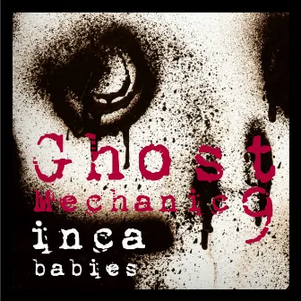 Ghost Mechanic 9 by Inca Babies