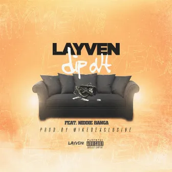 Dip Out by Layven