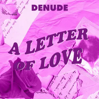 A Letter of Love by Denude