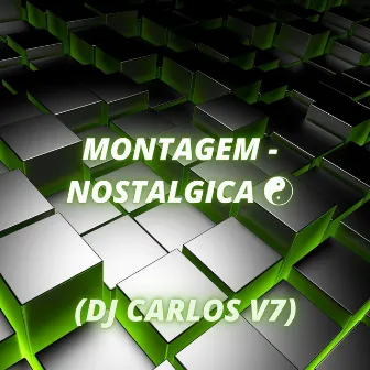 MONTAGEM NOSTALGICA by DJ CARLOS V7