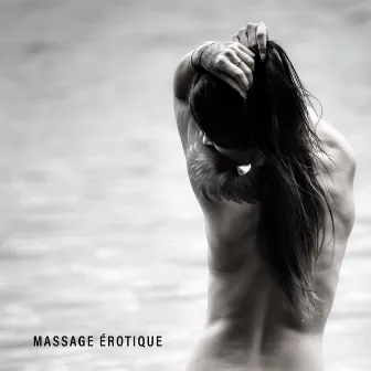 Massage Érotique: Musique Spa Tantrique pour Les Couples by Musique de Réflexion Academy