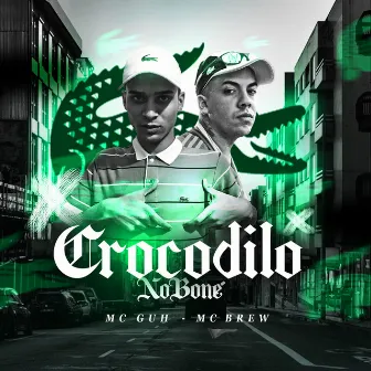 Crocodilo no Boné by Mc Guh