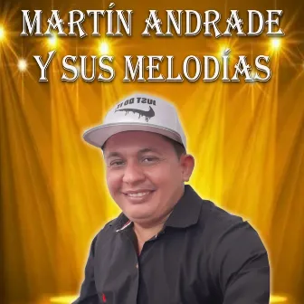 Martín Andrade y Sus Melodías by Ruben Asencio